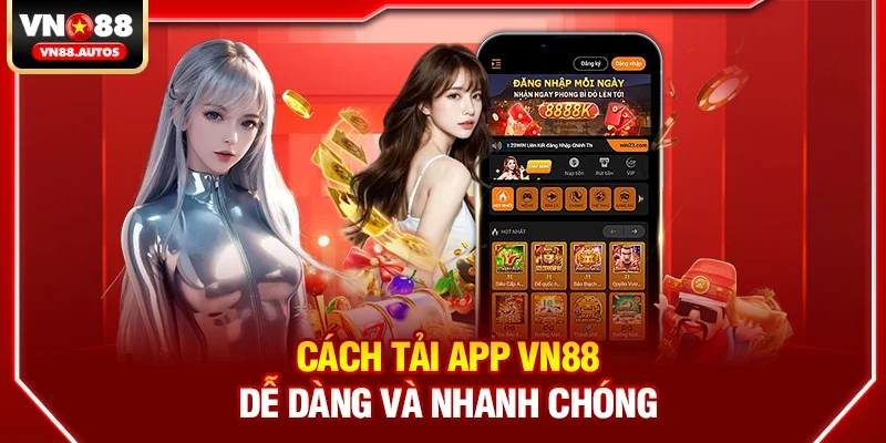 Cách Tải App Vn88 Thật Dễ Dàng và Nhanh Chóng