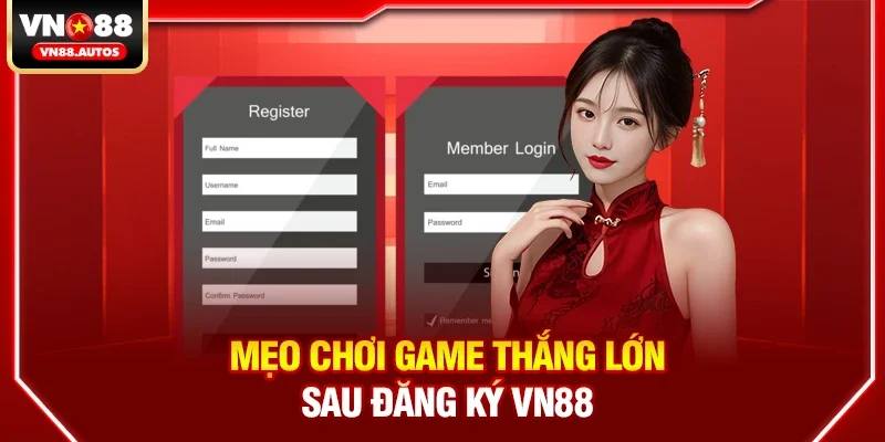 Mẹo Chơi Game Thắng Lớn Sau Đăng ký vn88