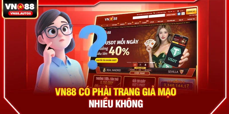 Vn88 có phải trang giả mạo nhiều không? Thực Trạng Người Chơi Phải Hiện Nay